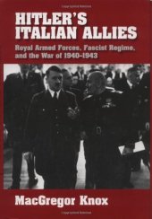 book Hitler's Italian Allies: Royal Armed Forces, Fascist Regime, and the War of 1940-1943