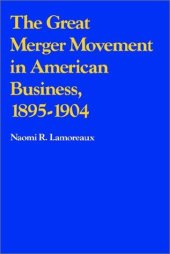 book The Great Merger Movement in American Business, 1895-1904