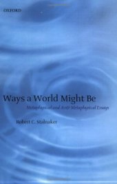 book Ways a World Might Be: Metaphysical and Anti-Metaphysical Essays