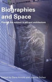 book Biographies and Space: Placing the Subject in Art and Architecture