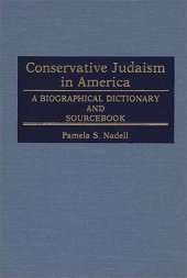 book Conservative Judaism in America: A Biographical Dictionary and Sourcebook (Jewish Denominations in America)