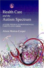 book Health Care and the Autism Spectrum: A Guide for Health Professionals, Parents and Carers