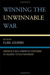 book Winning the Unwinnable War: America's Self-Crippled Response to Islamic Totalitarianism