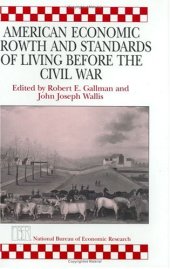 book American Economic Growth and Standards of Living before the Civil War (National Bureau of Economic Research Conference Report)