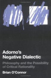 book Adorno's Negative Dialectic: Philosophy and the Possibility of Critical Rationality