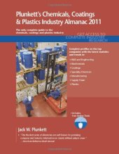 book Plunkett's Chemicals, Coatings & Plastics Industry Almanac 2011: Chemicals, Coatings &  Plastics Industry Market Research, Statistics, Trends & Leading Companies