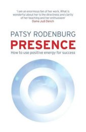 book Presence: How to Use Positive Energy for Success in Every Situation