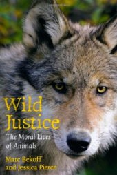 book Wild Justice: The Moral Lives of Animals