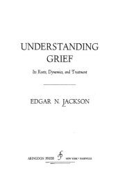 book Understanding Grief: Its Roots, Dynamics, and Treatment.