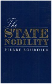 book The State Nobility: Elite Schools in the Field of Power