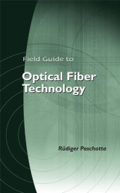 book Field Guide to Optical Fiber Technology (SPIE Field Guide Vol. FG16)