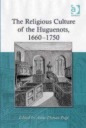 book The Religious Culture of the Huguenots, 1660-1750