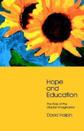 book Hope and Education: The Role of the Utopian Imagination