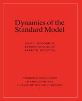 book Dynamics of the Standard Model (Cambridge Monographs on Particle Physics, Nuclear Physics and Cosmology)