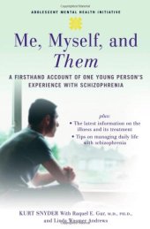 book Me, Myself, and Them: A Firsthand Account of One Young Person's Experience with Schizophrenia (Adolescent Mental Health Initiative)