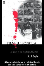 book Tragic Seneca: An Essay in the Theatrical Tradition