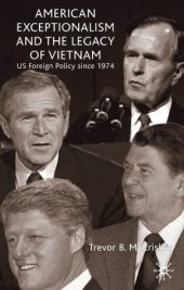 book American Exceptionalism and the Legacy of Vietnam: US Foreign Policy Since 1974