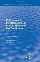 book Philosophical Investigations on Time, Space and the Continuum