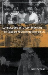 book Landscapes of Urban Memory: The Sacred and the Civic in India's High-Tech City