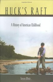 book Huck's Raft : A History of American Childhood