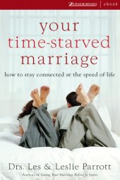 book Your Time-starved Marriage: How to Stay Connected at the Speed of Life