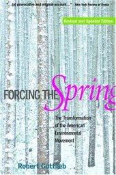 book Forcing the Spring: The Transformation of the American Environmental Movement