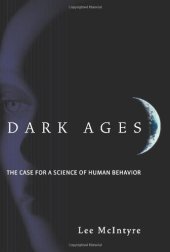 book Dark Ages: The Case for a Science of Human Behavior (Bradford Books)