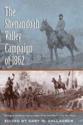 book The Shenandoah Valley Campaign of 1862 (Military Campaigns of the Civil War)