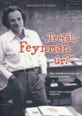 book Tréfál, Feynman úr? - egy mindenre kíváncsi pasas kalandjai   Surely You're Joking, Mr. Feynman!