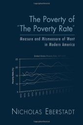 book The Poverty of the Poverty Rate: Measure and Mismeasure of Material Deprivation in Modern America