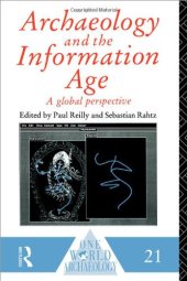 book Archaeology and the Information Age (One World Archaeology)