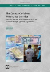 book The Canada-Caribbean Remittance Corridor: Fostering Formal Remittances to Haiti and Jamaica Through Effective Regulation (World Bank Working Papers)