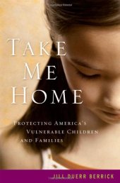 book Take Me Home: Protecting America's Vulnerable Children and Families