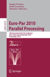 book Euro-Par 2010 - Parallel Processing: 16th International Euro-Par Conference, Ischia, Italy, August 31 - September 3, 2010, Proceedings, Part II