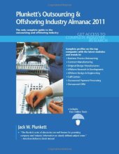 book Plunkett's Outsourcing & Offshoring Industry Almanac 2011: Outsourcing and Offshoring Industry Market Research, Statistics, Trends & Leading Companies