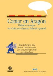 book Contar en Aragon: palabra e imagen en el discurso literario infantil y juvenil (Volume 56 of Humanidades)