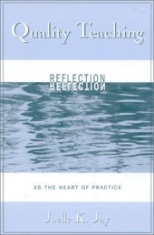 book Quality Teaching; Reflection as the Heart of Practice