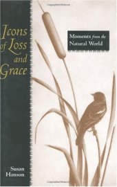 book Icons of Loss and Grace: Moments from the Natural World