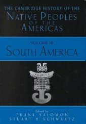 book The Cambridge History of the Native Peoples of the Americas, Volume III, Part 2: South America