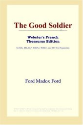 book The Good Soldier (Webster's French Thesaurus Edition)