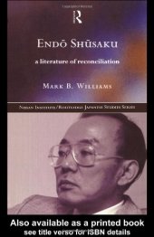 book Endo Shusaku: A Literature of Reconciliation (Nissan Institute Routledge Japanese Studies Series)