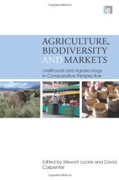 book Agriculture, Biodiversity and Markets: Livelihoods and Agroecology in Comparative Perspective