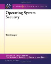 book Operating System Security (Synthesis Lectures on Information Security, Privacy, and Trust)