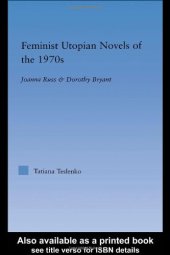 book Feminist Utopian Novels of the 1970s: Joanna Russ and Dorothy Bryant (Literary Criticism and Cultural Theory)