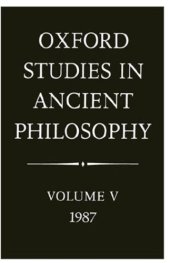 book Oxford Studies in Ancient Philosophy: Volume V: 1987 (Oxford Studies in Ancient Philosophy)