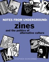 book Notes From Underground: Zines and the Politics of Alternative Culture