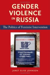 book Gender Violence in Russia: The Politics of Feminist Intervention