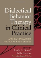 book Dialectical Behavior Therapy in Clinical Practice: Applications across Disorders and Settings