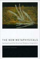 book The New Metaphysicals: Spirituality and the American Religious Imagination