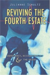 book Reviving the Fourth Estate: Democracy, Accountability and the Media (Reshaping Australian Institutions)